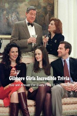 Book cover for Gilmore Girls Incredible Trivia