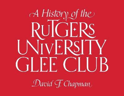 Book cover for A History of the Rutgers University Glee Club