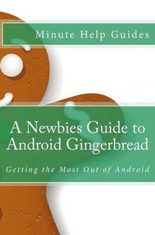 Cover of A Newbies Guide to Android Gingerbread