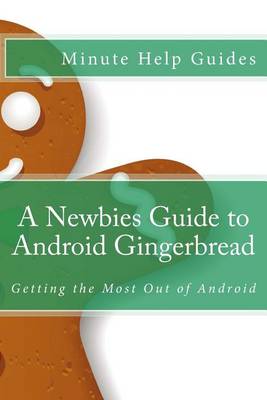 Book cover for A Newbies Guide to Android Gingerbread