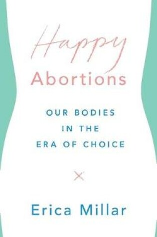 Cover of Happy Abortions