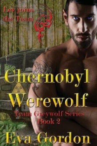 Cover of Chernobyl Werewolf, Team Greywolf Series, Book 2