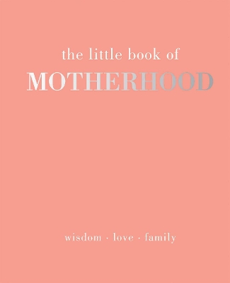 Cover of The Little Book of Motherhood