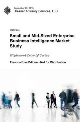 Cover of 2015 Small and Mid-Sized Business Intelligence Market Study