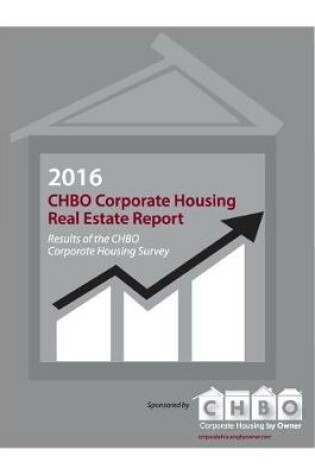 Cover of 2016 Chbo Corporate Housing Real Estate Report