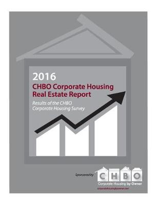 Cover of 2016 Chbo Corporate Housing Real Estate Report