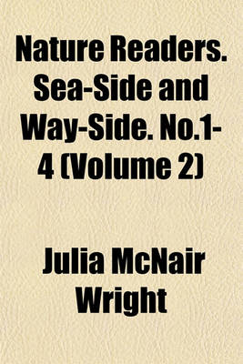 Book cover for Nature Readers. Sea-Side and Way-Side. No.1-4 (Volume 2)