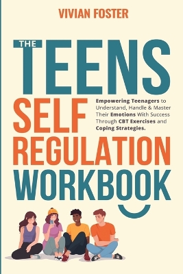 Book cover for The Teens Self-Regulation Workbook