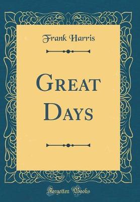 Book cover for Great Days (Classic Reprint)