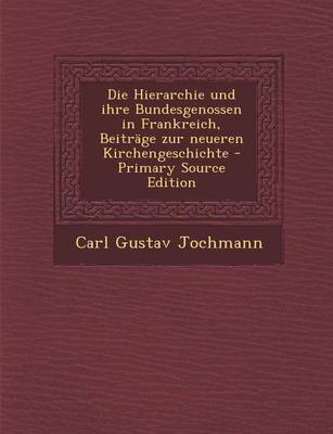 Book cover for Die Hierarchie Und Ihre Bundesgenossen in Frankreich, Beitrage Zur Neueren Kirchengeschichte