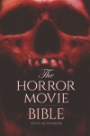 Book cover for The Horror Movie Bible