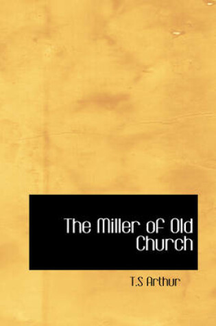 Cover of The Miller of Old Church