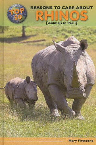 Cover of Top 50 Reasons to Care about Rhinos