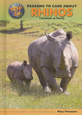 Cover of Top 50 Reasons to Care about Rhinos