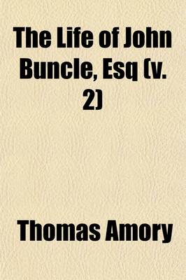 Book cover for The Life of John Buncle, Esq (Volume 2); By Thomas Amory