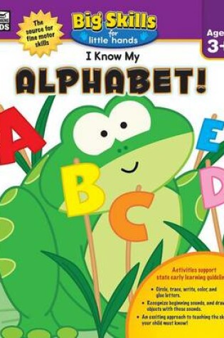 Cover of I Know My Alphabet!, Ages 3 - 5