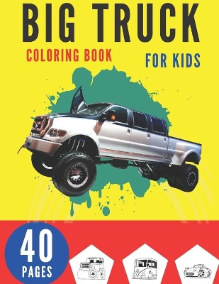 Book cover for Big Truck Coloring Book for Kids