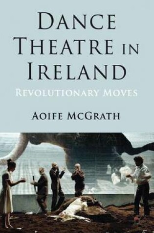 Cover of Dance Theatre in Ireland