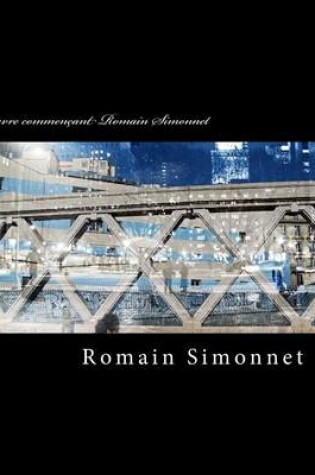 Cover of oeuvre commencant Romain Simonnet