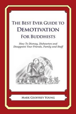 Book cover for The Best Ever Guide to Demotivation for Buddhists