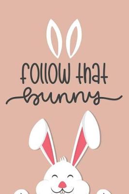 Book cover for Follow That Bunny