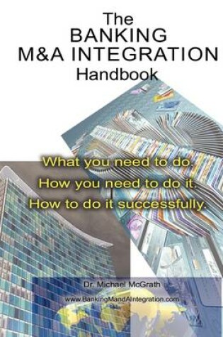 Cover of The Banking M&A Integration Handbook