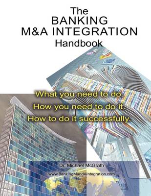 Book cover for The Banking M&A Integration Handbook