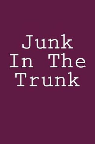 Cover of Junk In The Trunk