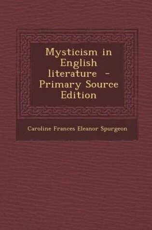 Cover of Mysticism in English Literature - Primary Source Edition