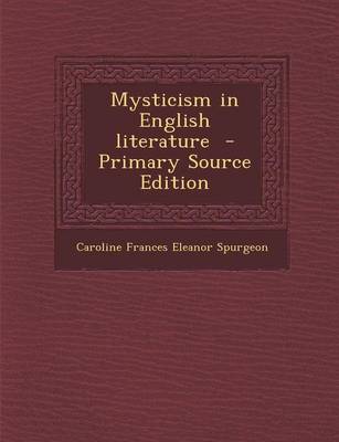 Book cover for Mysticism in English Literature - Primary Source Edition