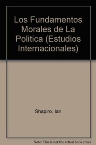 Cover of Los Fundamentos Morales de La Politica