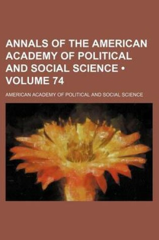 Cover of Annals of the American Academy of Political and Social Science (Volume 74)