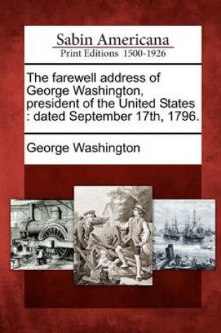 Cover of The Farewell Address of George Washington, President of the United States