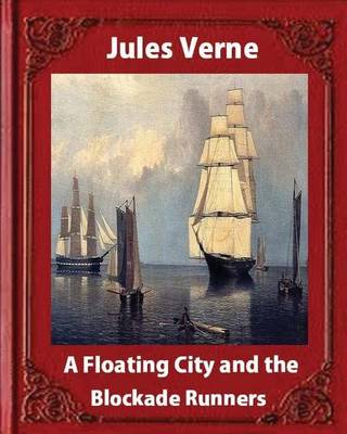 Book cover for A Floating City and the Blockade Runners, by Jules Verne (illustrated)