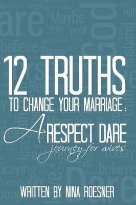 Cover of 12 Truths to Change Your Marriage