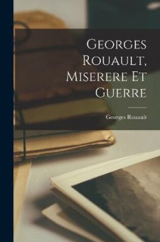 Cover of Georges Rouault, Miserere Et Guerre