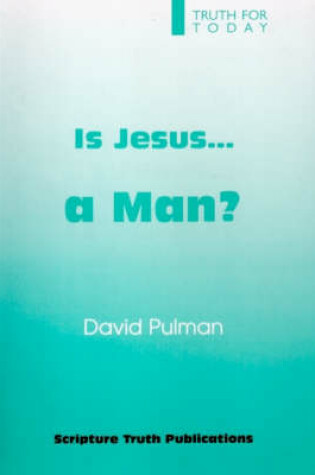 Cover of Is Jesus a Man?