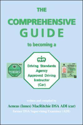 Book cover for The Comprehensive Guide to Becoming a DSA Approved Driving Instructor