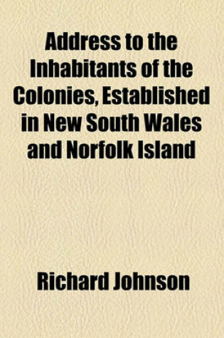 Cover of Address to the Inhabitants of the Colonies, Established in New South Wales and Norfolk Island
