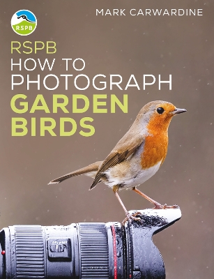 Book cover for RSPB How to Photograph Garden Birds