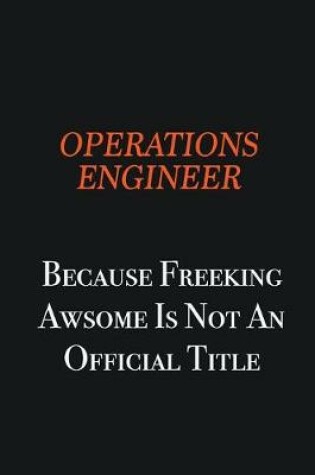 Cover of Operations Engineer because freeking awsome is not an official title