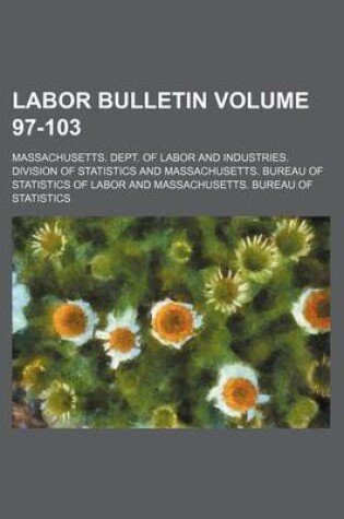 Cover of Labor Bulletin Volume 97-103