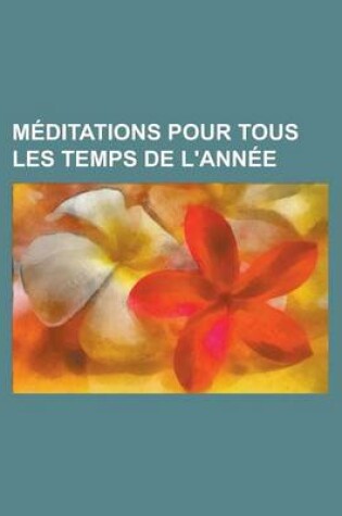 Cover of Meditations Pour Tous Les Temps de L'Annee