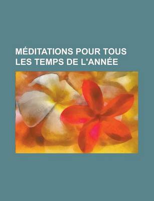 Book cover for Meditations Pour Tous Les Temps de L'Annee