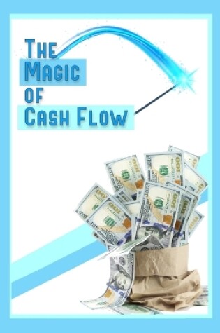 Cover of The Magic of Cash Flow