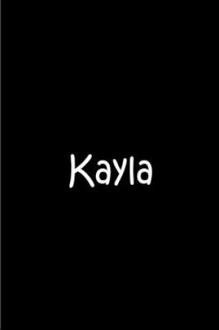 Cover of Kayla - Large Personalized Notebook / Extended Lined Pages / Soft Matte