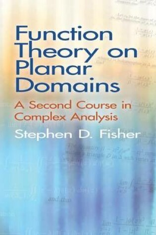 Cover of Function Theory on Planar Domains: A Second Course in Complex Analysis