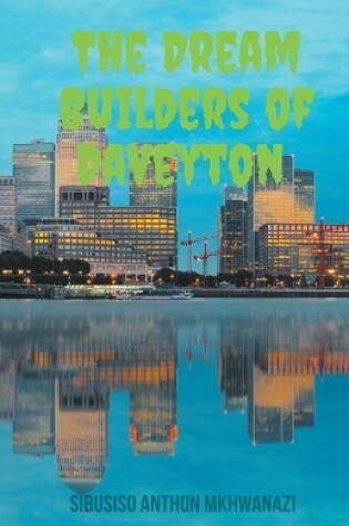 Cover of The Dream Builders Of Daveyton