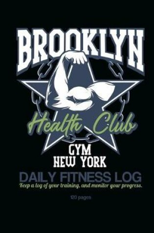 Cover of Brooklyn Gym Daily Fitness Log