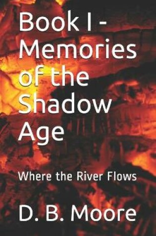 Cover of Book I - Memories of the Shadow Age